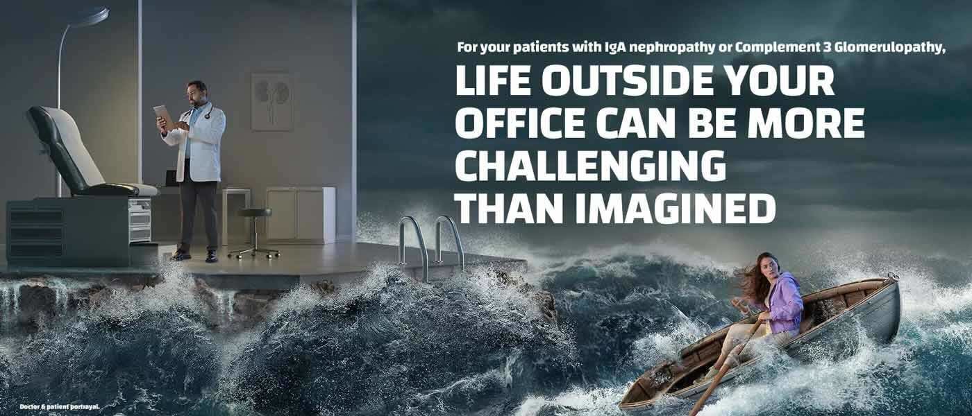 For your patients with IgA nephropathy or Complement 3 Glomerulotherapy, life outside your office can be more challenging than imagined. 